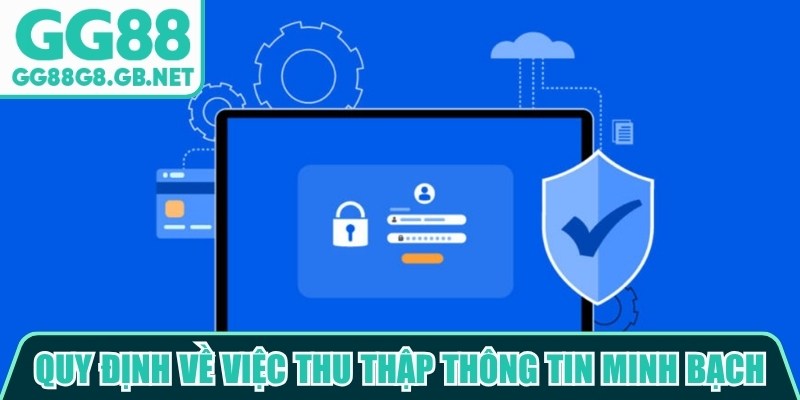 Quy định về việc thu thập thông tin minh bạch