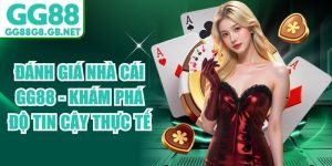 Đánh Giá Nhà Cái GG88
