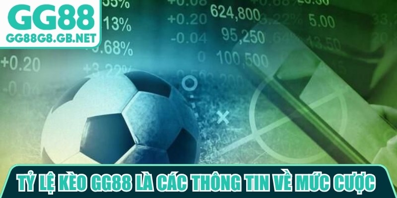 Tỷ lệ kèo GG88 là các thông tin về mức cược được xây dựng dựa trên nhiều yếu tố